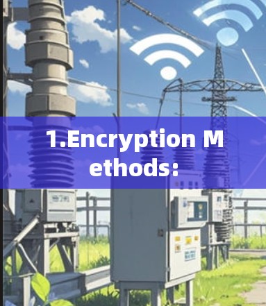 1.Encryption Methods: